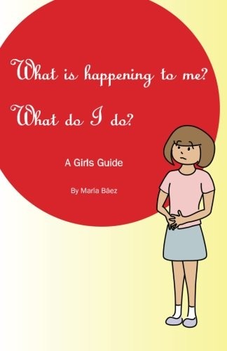 Cover for What is happening to me? What Do I Do?