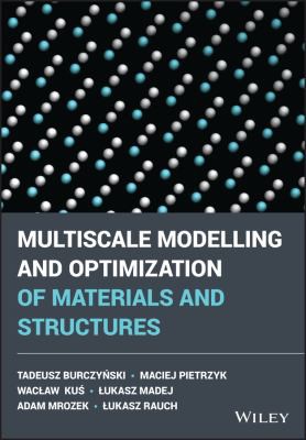 Cover for Multiscale Modelling and Optimization of Materials and Structures
