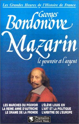 Cover for Mazarin, le pouvoir et l'argent
