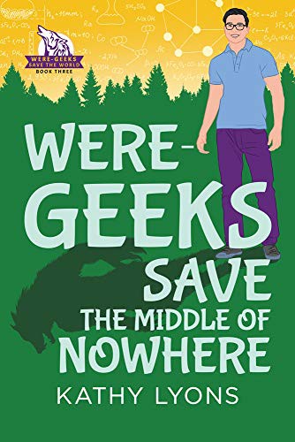 Cover for Were-Geeks Save the Middle of Nowhere