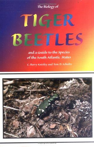Cover for The biology of tiger beetles and a guide to the species of the South Atlantic states