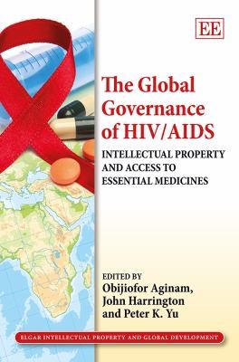 Cover for The Global Governance Of Hivaids Intellectual Property And Access To Essential Medicines