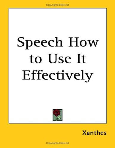 Cover for Speech How to Use It Effectively