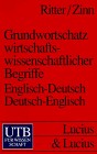 Cover for Grundwortschatz wirtschaftswissenschaftlicher Begriffe. Englisch- Deutsch / Deutsch- Englisch.