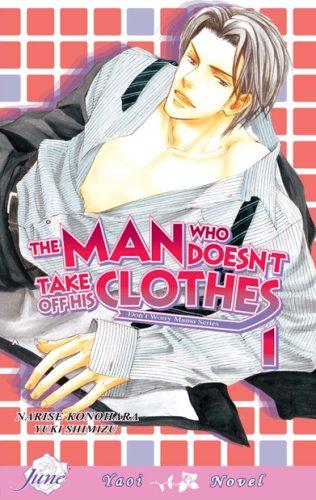 Cover for The Man Who Doesn't Take Off His Clothes Volume 1 (Yaoi)