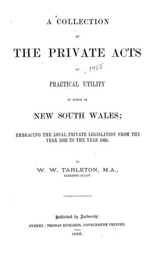 Cover for A collection of the private acts of practical utility in force in New South Wales