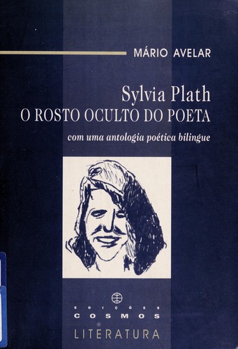 Cover for Sylvia Plath, o rosto oculto do poeta