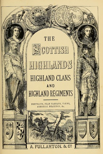 Cover for A history of the Scottish Highlands, Highland clans and Highland regiments