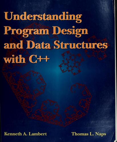 Cover for Understanding program design and data structures with C [plus plus]