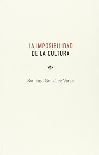 Cover for La imposibilidad de la cultura