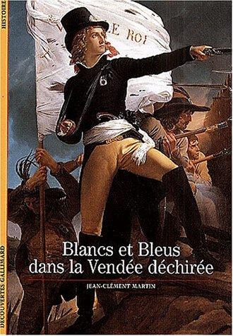 Cover for Blancs et Bleus dans la Vendée déchirée