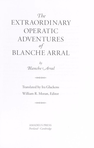 Cover for The extraordinary operatic adventures of Blanche Arral