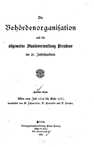 Cover for Die Behördenorganisation und die allgemeine Staatsverwaltung Preussens im 18. Jahrhundert