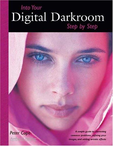 Cover for Into Your Digital Darkroom Step by Step