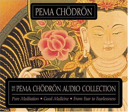 Cover for The Pema Chodron Collection: Pure Meditation:Good Medicine:From Fear to Fearlessness