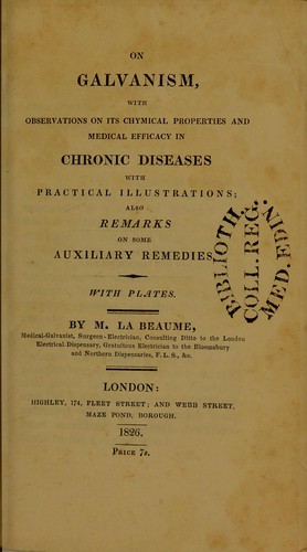 Cover for On galvanism : with observations on its chymical properties and medical efficacy in chronic diseases with practical illustrations; also remarks on some auxiliary remedies
