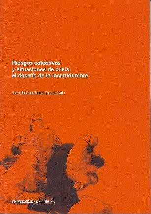 Cover for Riesgos colectivos y situaciones de crisis. El desafío de la incertidumbre