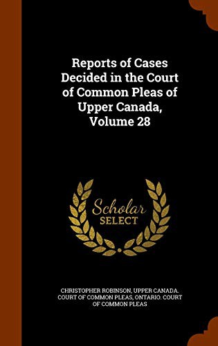 Cover for Reports of Cases Decided in the Court of Common Pleas of Upper Canada, Volume 28