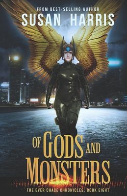 Cover for Of Gods and Monsters (the Ever Chace Chronicles Book 8)
