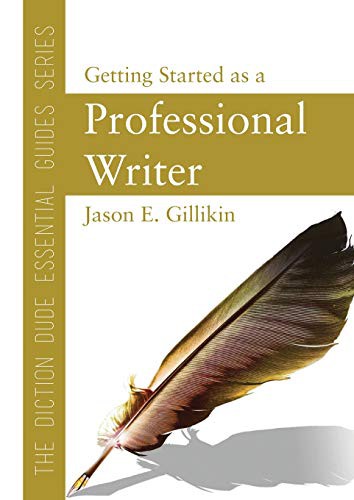 Cover for The Diction Dude Essential Guide to Getting Started as a Professional Writer