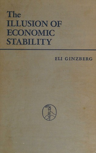 Cover for THE ILLUSION OF ECONOMIC STABILITY