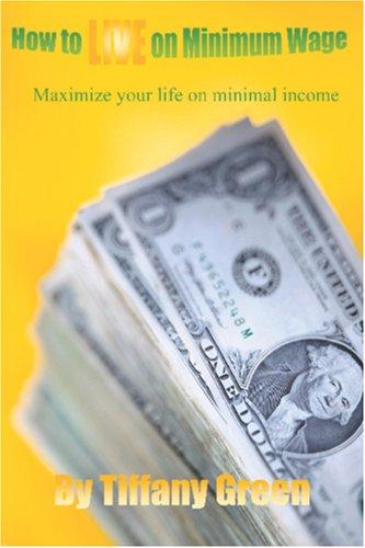 Cover for How to LIVE on Minimum Wage