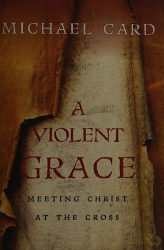 Cover for A violent grace