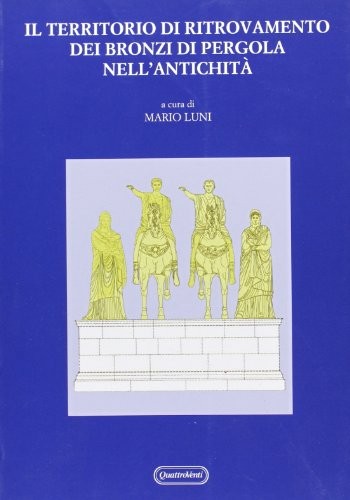 Cover for Il territorio di ritrovamento dei bronzi di Pergola nell'antichità