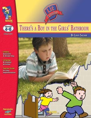 Cover for There's a Boy in the Girls' Bathroom, by Louis Sachar Lit Link Grades 4-6