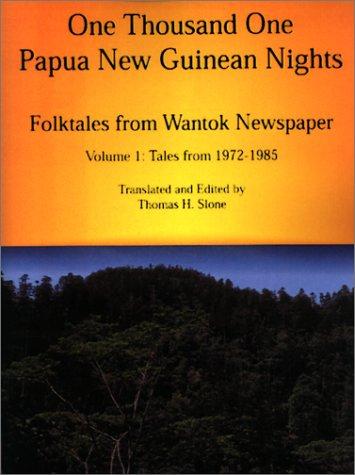 Cover for One Thousand One Papua New Guinean Nights: Folktales from Wantok Newspaper. Volume 1