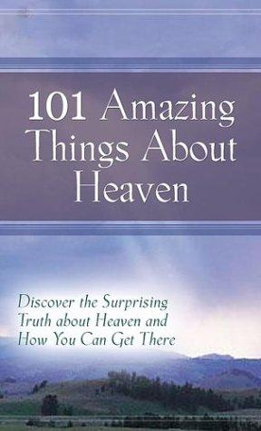 Cover for 101 Amazing Things About Heaven