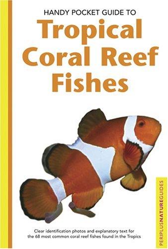 Cover for Handy Pocket Guide To Tropical Coral Reef Fishes (Handy Pocket Guides)