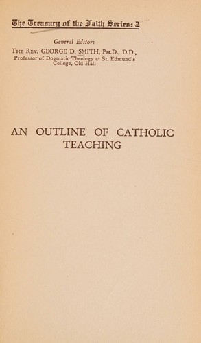 Cover for An outline of Catholic teaching, (The treasury of the faith series: 2)