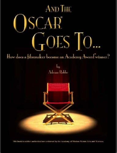 Cover for "AND THE OSCAR® GOES TO..." (How does a filmmaker become an Academy Award® winner?)