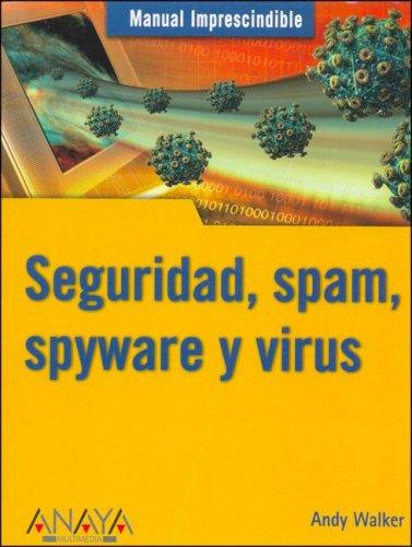 Cover for Manual Imprescindible De Seguridad, Spam, Spyware Y Virus/ Absolute Beginner's Guide Security, Spam, Spyware & Viruses