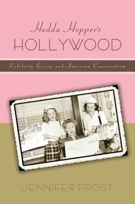 Cover for Hedda Hoppers Hollywood Celebrity Gossip And American Conservatism