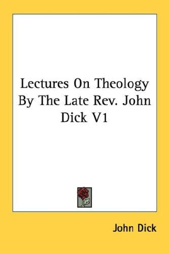Cover for Lectures On Theology By The Late Rev. John Dick V1