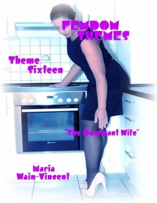 Cover for Femdom Themes - Theme Sixteen - the Dominant Wife