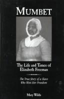 Cover for Mumbet: The Life and Times of Elizabeth Freeman 