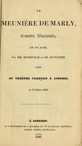 Cover for meunière de Marly, comédie vaudeville en un acte par MM. Mélesville et Ch. Duveyrier.