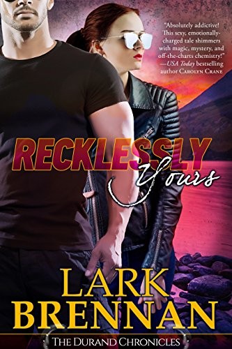Cover for Recklessly Yours: The Durand Chronicles - Book Three