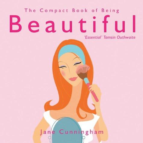 Cover for The Compact Book of Being Beautiful