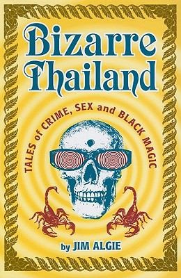 Cover for Bizarre Thailand Tales Of Crime Sex And Black Magic