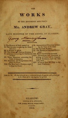 Cover for The works of the Reverend and pious Mr. Andrew Gray, late minister of the Gospel in Glasgow ...