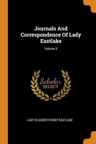 Cover for Journals and Correspondence of Lady Eastlake; Volume 2