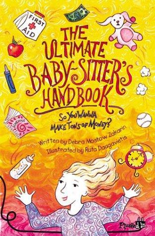 Cover for The ultimate baby-sitter's handbook, or, So you wanna make tons of money?