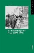 Cover for Die Siebenbürgische Frage 1878-1900