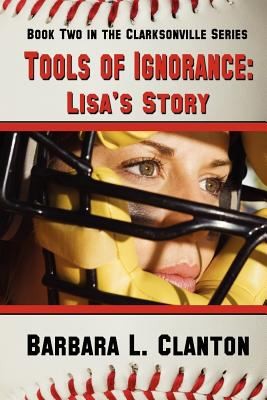Cover for Tools of Ignorance  Lisas Story