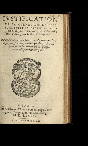 Cover for Ivstification de la gverre entreprise, commencee et povrsvivie sovz la conduicte de tres-valeureux & debonnaire Prince Monseigneur le Duc de Mayenne