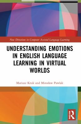 Cover for Understanding Emotions in English Language Learning in Virtual Worlds